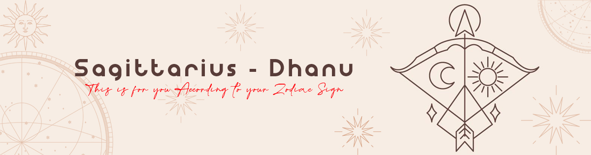 Sagittarius - Dhanu Sagittarius - Dhanu